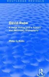 Routledge Revivals: David Rabe (1988): A Stage History and a Primary and Secondary Bibliography