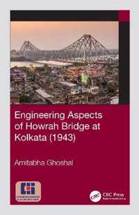 Engineering Aspects of Howrah Bridge at Kolkata (1943)