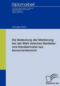 Die Bedeutung der Markierung bei der Wahl zwischen Hersteller- und Handelsmarke aus Konsumentensicht