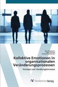 Kollektive Emotionen in organisationalen Veranderungsprozessen