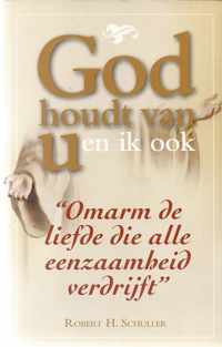 God houdt van u en ik ook