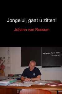 Jongelui, gaat u zitten!