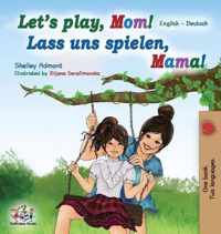 Let's Play, Mom! Lass uns spielen, Mama!