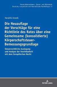 Die Neuauflage Der Vorschlaege Fuer Eine Richtlinie Des Rates Ueber Eine Gemeinsame (Konsolidierte) Koerperschaftsteuer-Bemessungsgrundlage