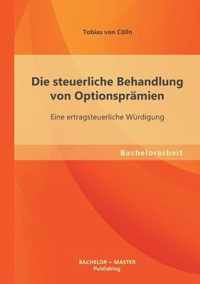 Die steuerliche Behandlung von Optionsprämien: Eine ertragsteuerliche Würdigung