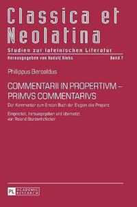 COMMENTARII IN PROPERTIVM - PRIMVS COMMENTARIVS; Der Kommentar zum Ersten Buch der Elegien des Properz