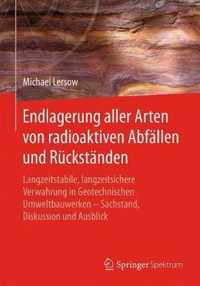 Endlagerung aller Arten von radioaktiven Abfallen und Ruckstanden