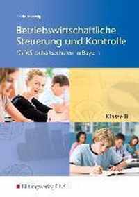 Betriebswirtschaftliche Steuerung und Kontrolle 8. SchÃ¼lerband. Wirtschaftsschulen in Bayern