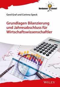 Grundlagen Bilanzierung und Jahresabschluss fur Wirtsch aftswissenschaftler