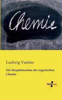 Die Haupttatsachen der organischen Chemie