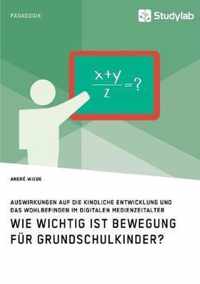 Wie wichtig ist Bewegung für Grundschulkinder? Auswirkungen auf die kindliche Entwicklung und das Wohlbefinden im digitalen Medienzeitalter