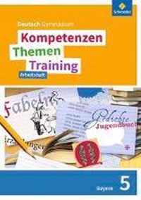 Kompetenzen - Themen - Training 5. Arbeitsheft. Sekundarstufe 1. Bayern