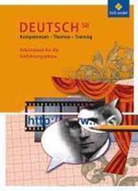 Deutsch SII. Kompetenzen - Themen - Training. Arbeitsbuch. Einführungsphase. (G8)