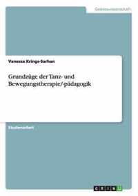 Grundzuge der Tanz- und Bewegungstherapie/-padagogik