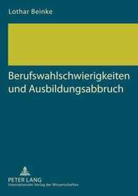 Berufswahlschwierigkeiten Und Ausbildungsabbruch