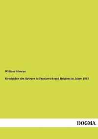 Geschichte des Krieges in Frankreich und Belgien im Jahre 1815