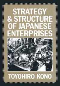 Strategy and Structure of Japanese Enterprises