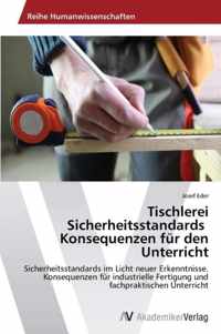 Tischlerei Sicherheitsstandards Konsequenzen fur den Unterricht