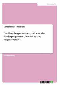 Die Emschergenossenschaft und das Foerderprogramm  Die Route des Regenwassers