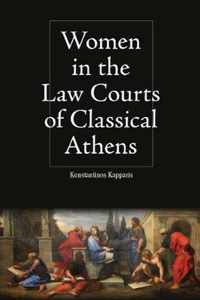 Women in the Law Courts of Classical Athens Intersectionality in Classical Antiquity