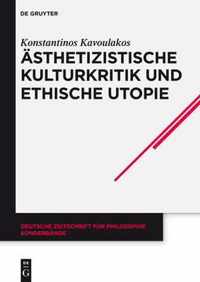 AEsthetizistische Kulturkritik und ethische Utopie