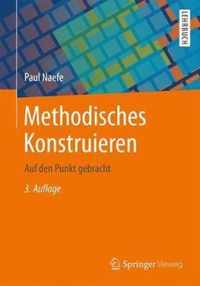 Methodisches Konstruieren: Auf Den Punkt Gebracht