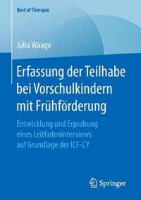 Erfassung Der Teilhabe Bei Vorschulkindern Mit Frühförderung: Entwicklung Und Erprobung Eines Leitfadeninterviews Auf Grundlage Der Icf-Cy