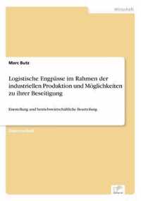 Logistische Engpasse im Rahmen der industriellen Produktion und Moeglichkeiten zu ihrer Beseitigung