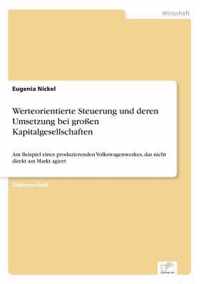 Werteorientierte Steuerung und deren Umsetzung bei grossen Kapitalgesellschaften