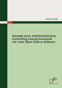 Konzept einer mittelstandischen Controlling Loesung basierend auf einer Open Source Software