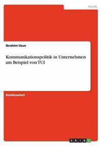 Kommunikationspolitik in Unternehmen am Beispiel von TUI