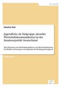 Jugendliche als Zielgruppe aktueller Wirtschaftskommunikation in der Bundesrepublik Deutschland