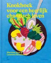 Kookboek voor een heerlijk chaotisch leven