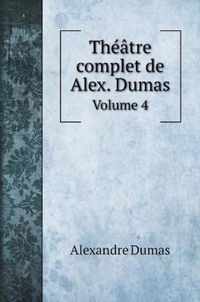 Theatre complet de Alex. Dumas