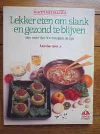 LEKKER ETEN OM SLANK EN GEZOND TE BLIJVEN