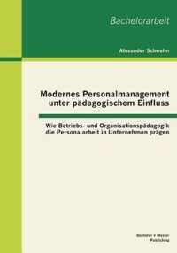 Modernes Personalmanagement unter padagogischem Einfluss