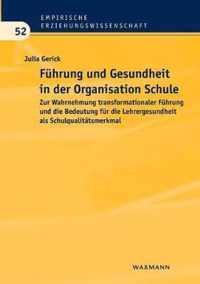 Fuhrung und Gesundheit in der Organisation Schule