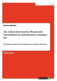 Die Lybien-Intervention. Warum sich Deutschland im Sicherheitsrat enthalten hat