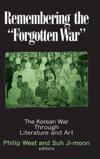 Remembering the Forgotten War: The Korean War Through Literature and Art