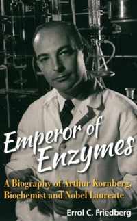 Emperor Of Enzymes A Biography Of Arthur