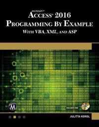 Microsoft Access 2016 Programming by Example with VBA, XML, and ASP