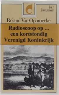 Radioscoop op... een kortstondig Verenigd Koninkrijk