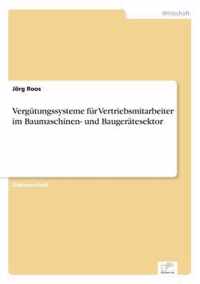 Vergutungssysteme fur Vertriebsmitarbeiter im Baumaschinen- und Baugeratesektor