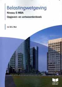 Belastingwetgeving 2022 Niveau 5 MBA Opgaven- en antwoordenboek