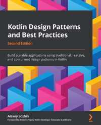 Kotlin Design Patterns and Best Practices