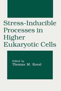 Stress-Inducible Processes in Higher Eukaryotic Cells