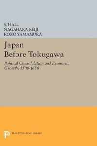 Japan Before Tokugawa - Political Consolidation and Economic Growth, 1500-1650 Edition) (Paper)