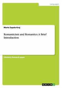 Romanticism and Romantics. A Brief Introduction