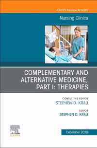 Complementary and Alternative Medicine, Part I: Therapies, An Issue of Nursing Clinics