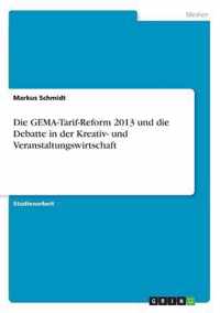 Die GEMA-Tarif-Reform 2013 und die Debatte in der Kreativ- und Veranstaltungswirtschaft